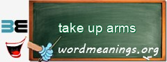 WordMeaning blackboard for take up arms